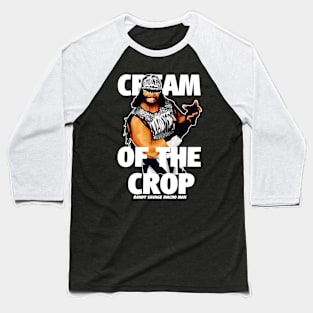 the cream of the crop randy savage Baseball T-Shirt